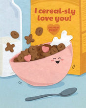 Load image into Gallery viewer, Cereal-sly Love You